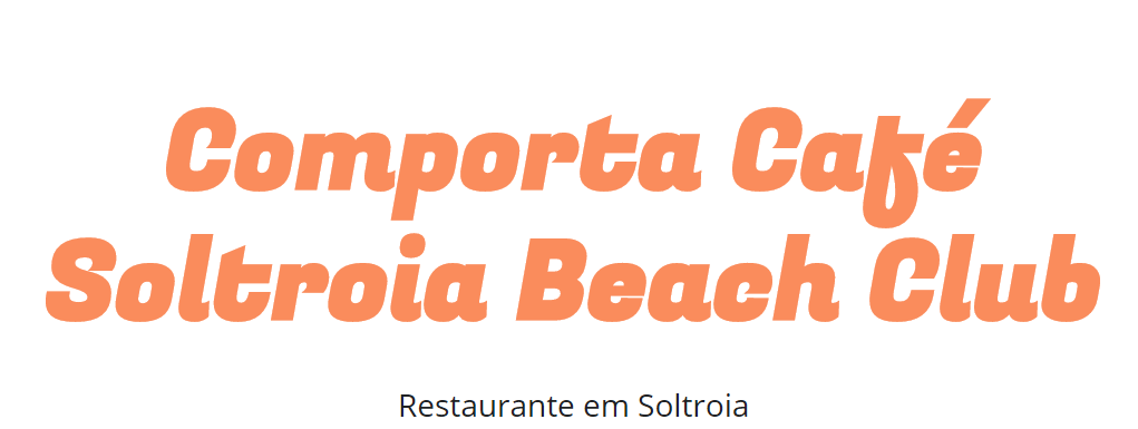 Comporta Café Soltróia Beach Club - Restaurante